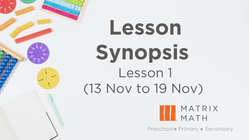 Lesson 1 Synopsis for Primary Math Tuition Singapore | Matrix Math