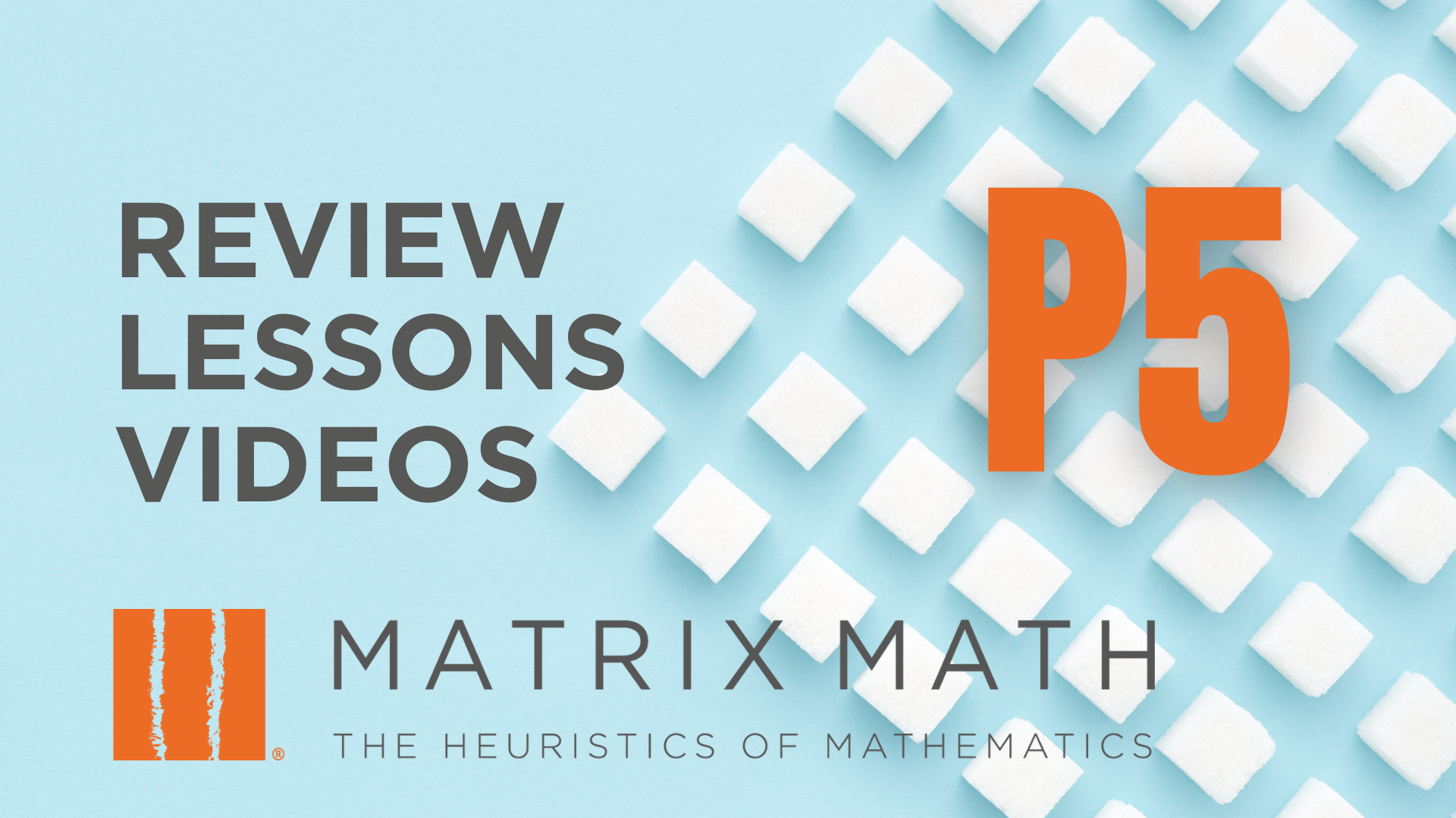 Primary 5 Review Lessons VIdeos for Math Tuition Singapore | Matrix Math