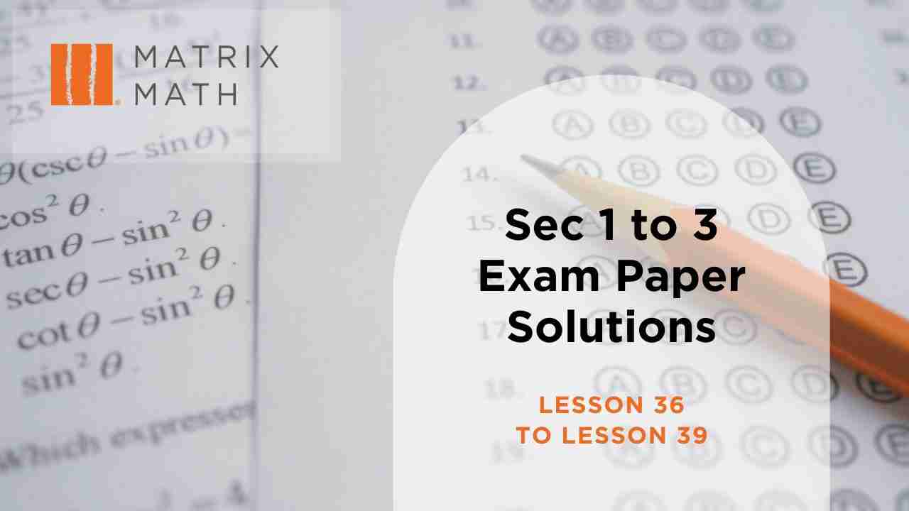 Top Schools Secondary 1 to 3 Math Exam Paper Best Math tuition solutions 2024