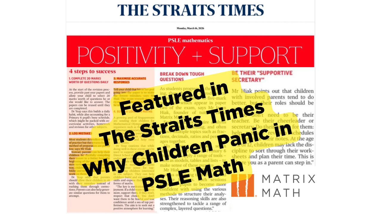 Matrix math|cracking-the-psle-maths-code-avoid-meltdowns-change-mindsets